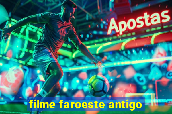 filme faroeste antigo